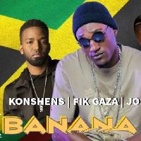 Banana Remix - Fik Gaza X Jose Chameleone X Konshens