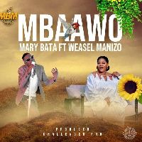 Mbaawo - Mary Bata X Weasel Manizo