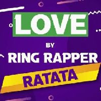Love - Ring Rapper Ratata